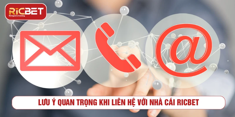 Lưu ý quan trọng khi liên hệ với nhà cái RICBET