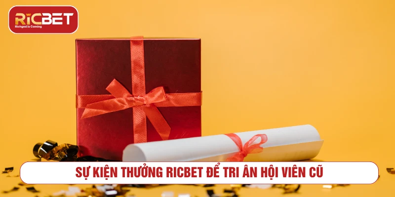 Sự kiện thưởng RICBET để tri ân hội viên cũ