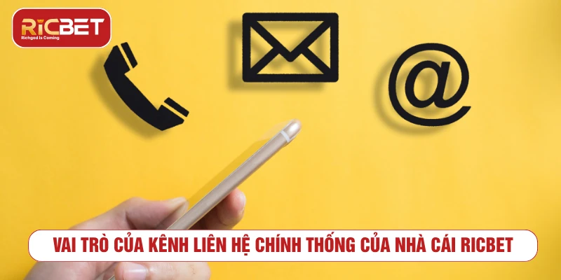 Vai trò của kênh liên hệ chính thống của nhà cái RICBET