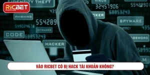 Vào RICBET có bị hack tài khoản không